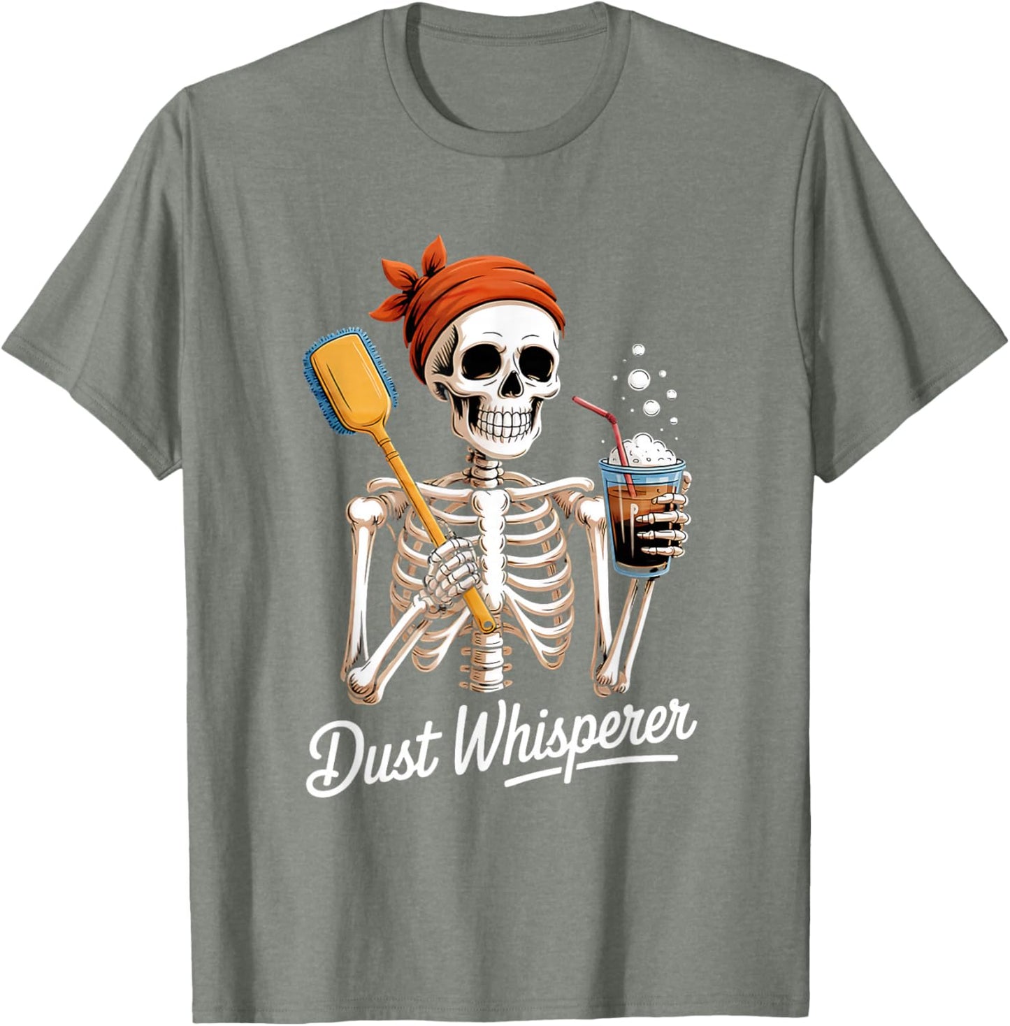 Dust Whisperer Funny Skeleton Cleaning & Coffee Lover Tshirt T-Shirt