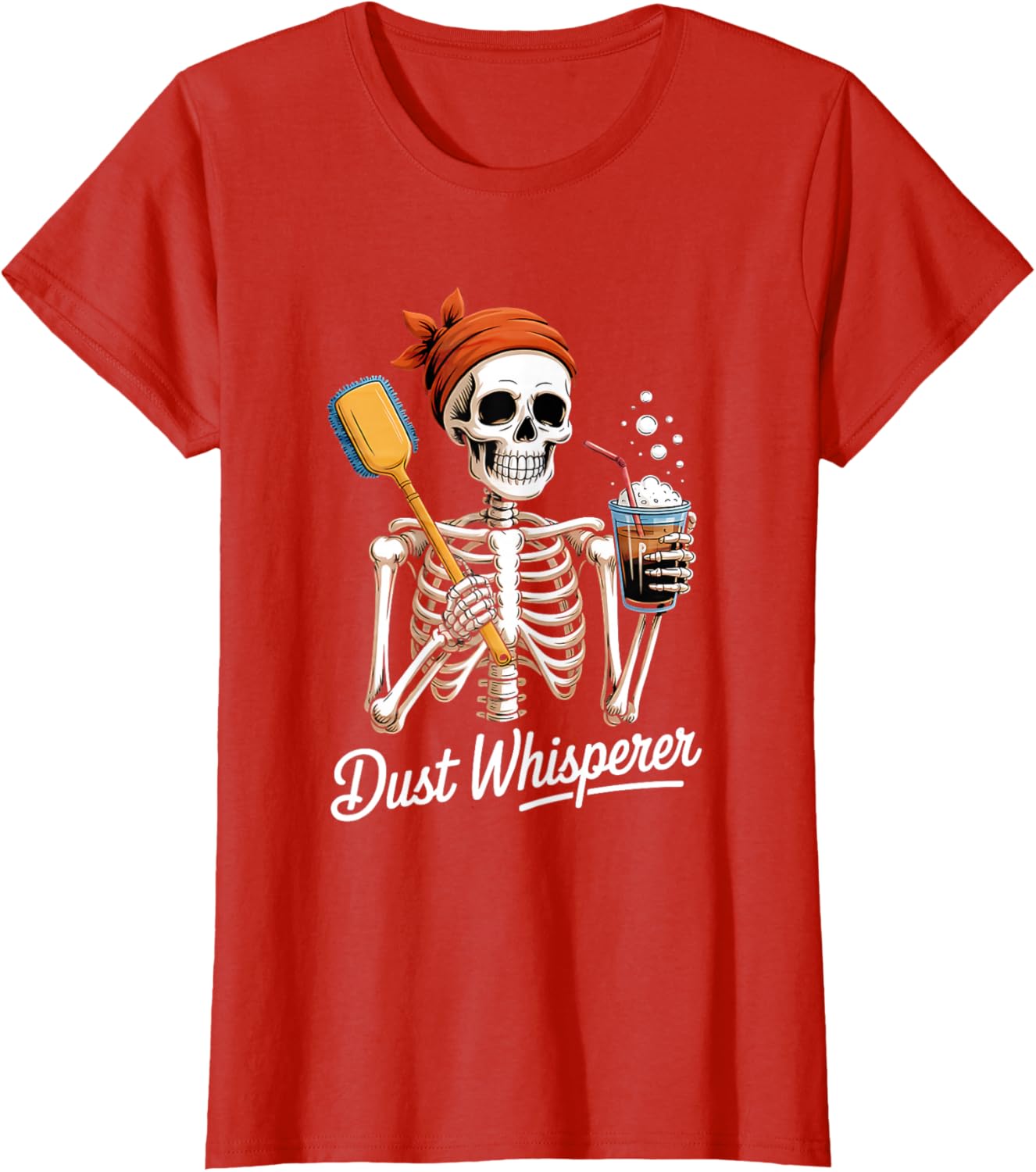 Dust Whisperer Funny Skeleton Cleaning & Coffee Lover Tshirt T-Shirt