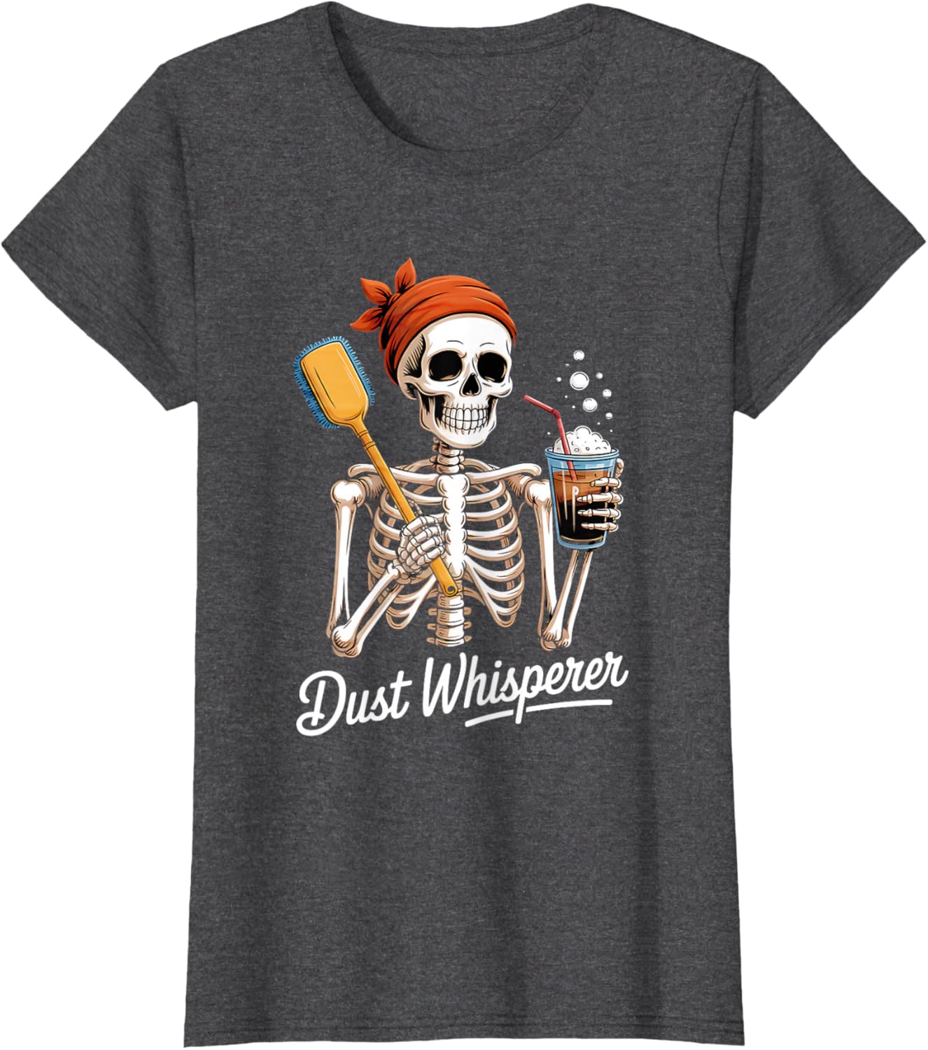 Dust Whisperer Funny Skeleton Cleaning & Coffee Lover Tshirt T-Shirt