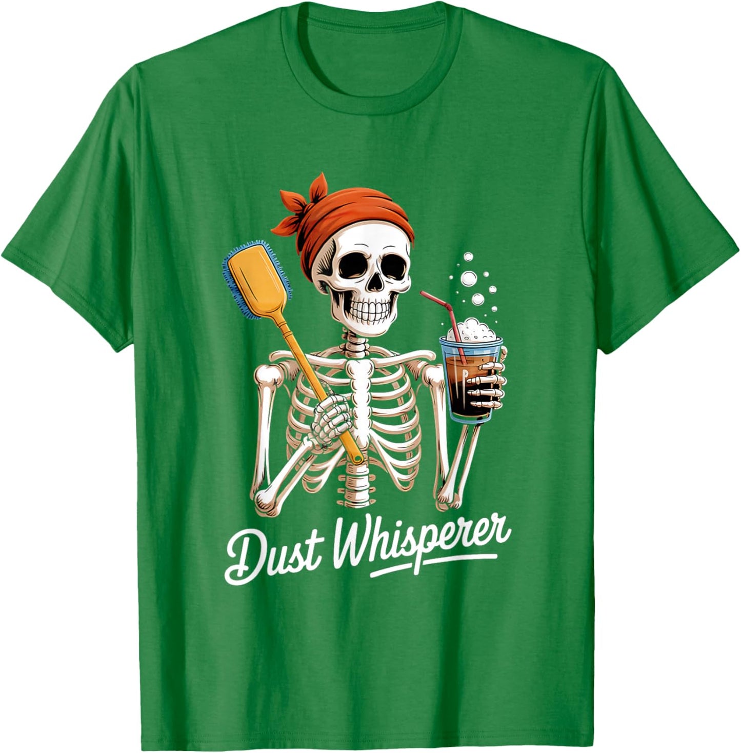 Dust Whisperer Funny Skeleton Cleaning & Coffee Lover Tshirt T-Shirt