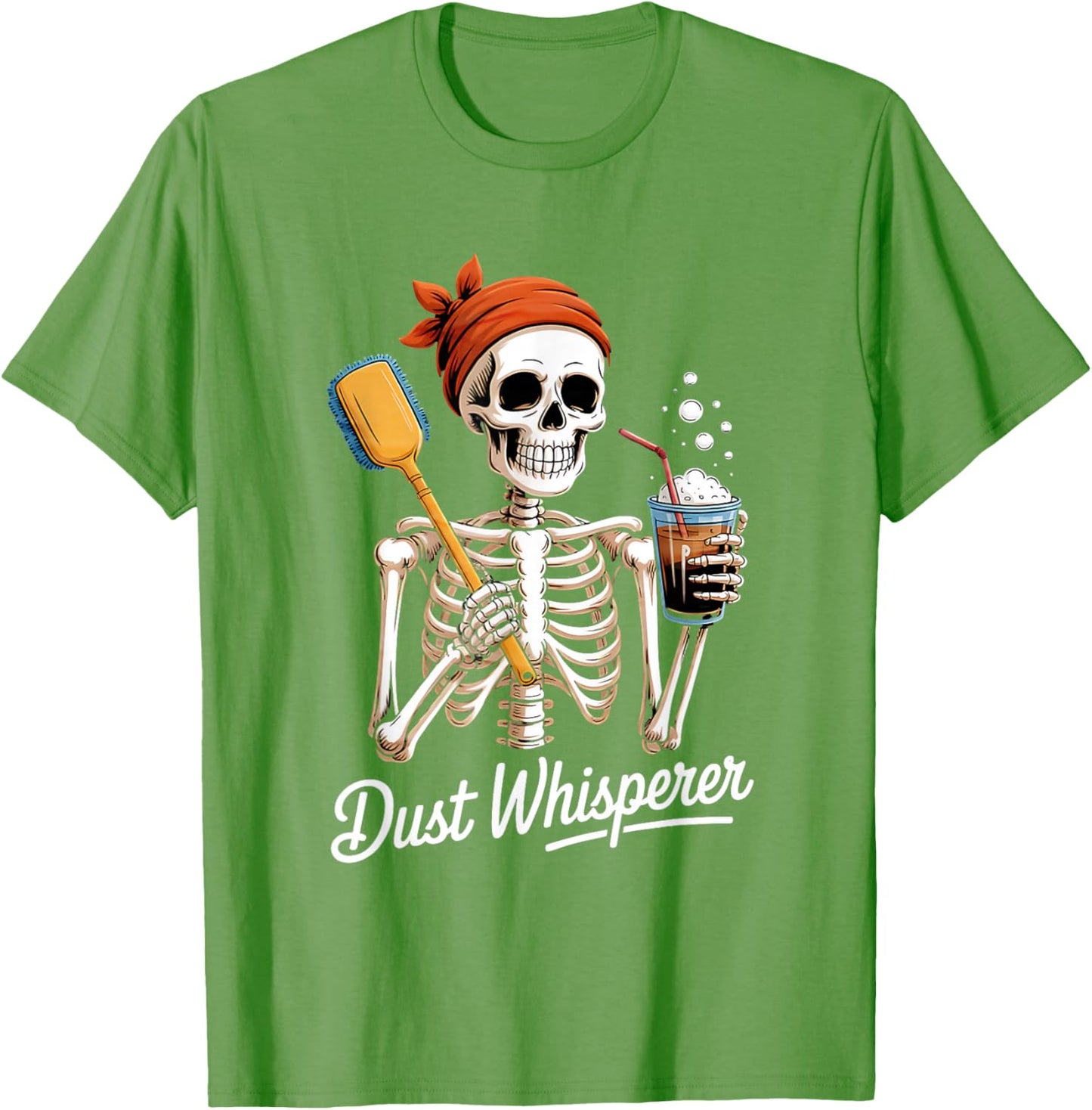 Dust Whisperer Funny Skeleton Cleaning & Coffee Lover Tshirt T-Shirt