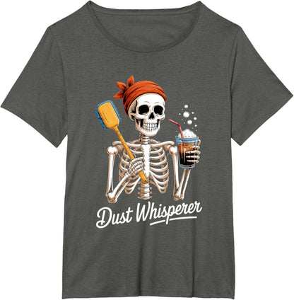 Dust Whisperer Funny Skeleton Cleaning & Coffee Lover Tshirt T-Shirt