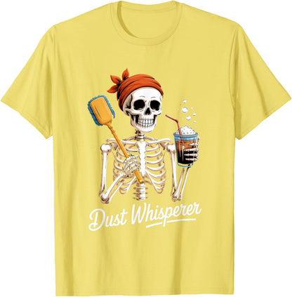 Dust Whisperer Funny Skeleton Cleaning & Coffee Lover Tshirt T-Shirt