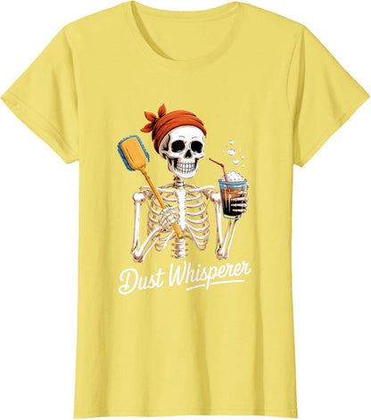 Dust Whisperer Funny Skeleton Cleaning & Coffee Lover Tshirt T-Shirt