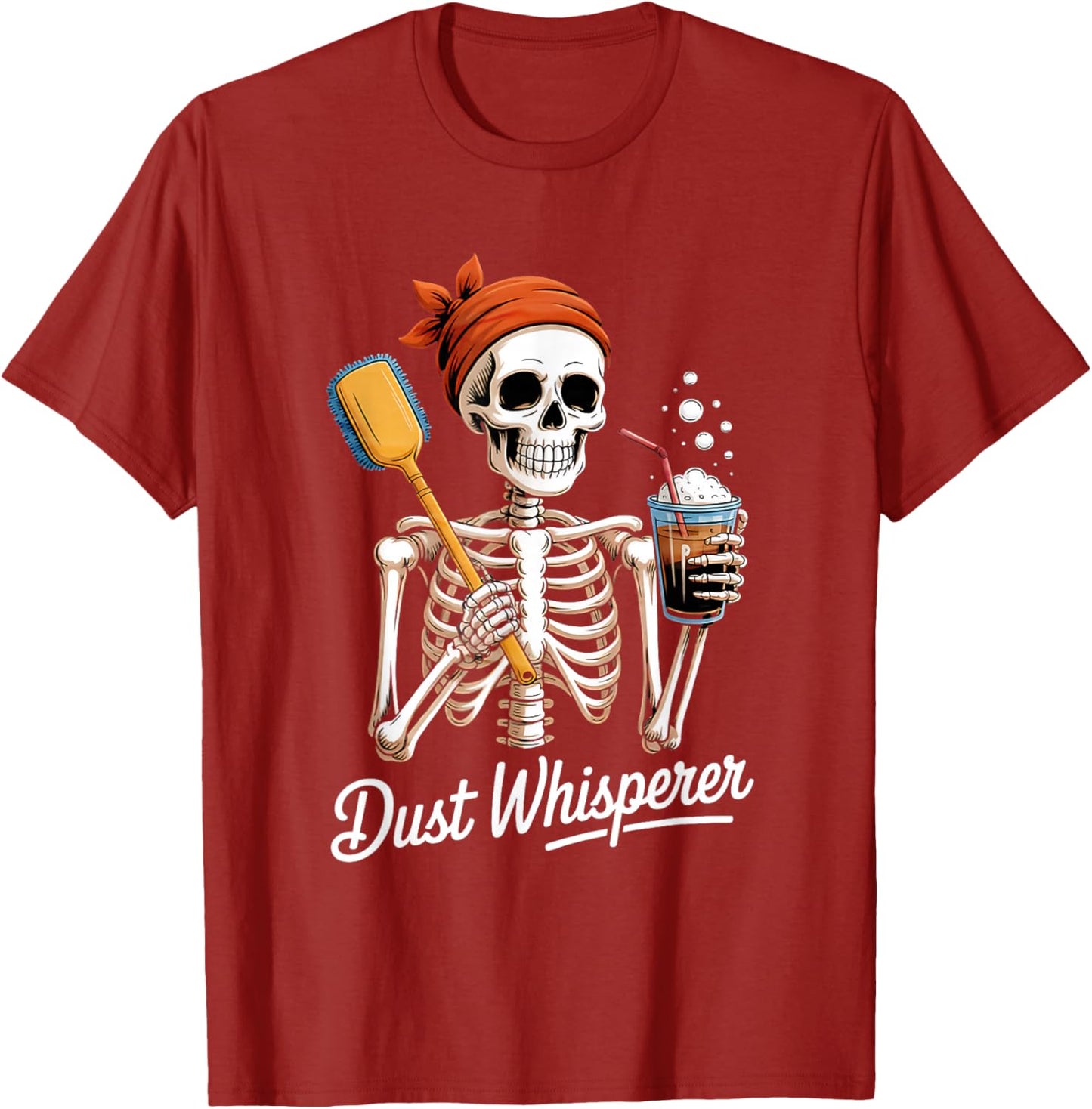 Dust Whisperer Funny Skeleton Cleaning & Coffee Lover Tshirt T-Shirt