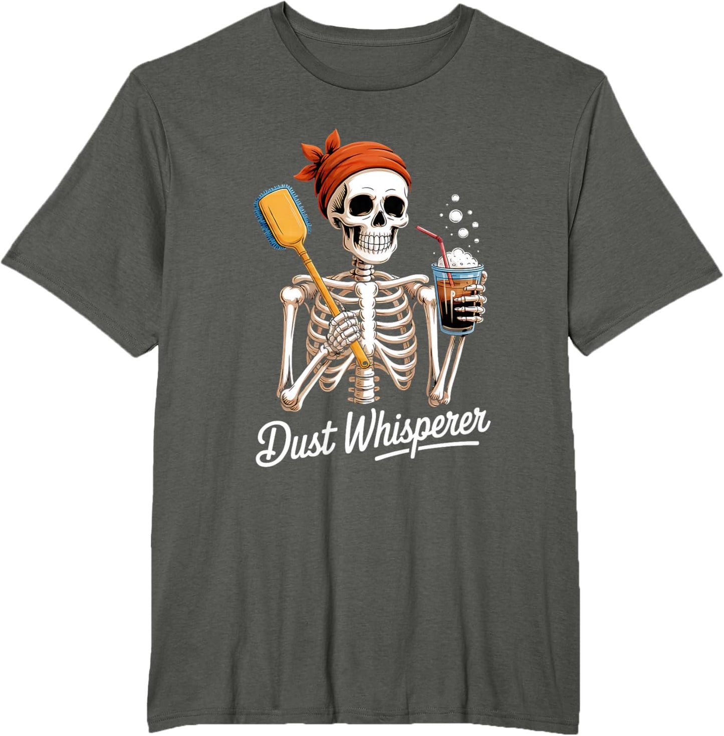 Dust Whisperer Funny Skeleton Cleaning & Coffee Lover Tshirt T-Shirt