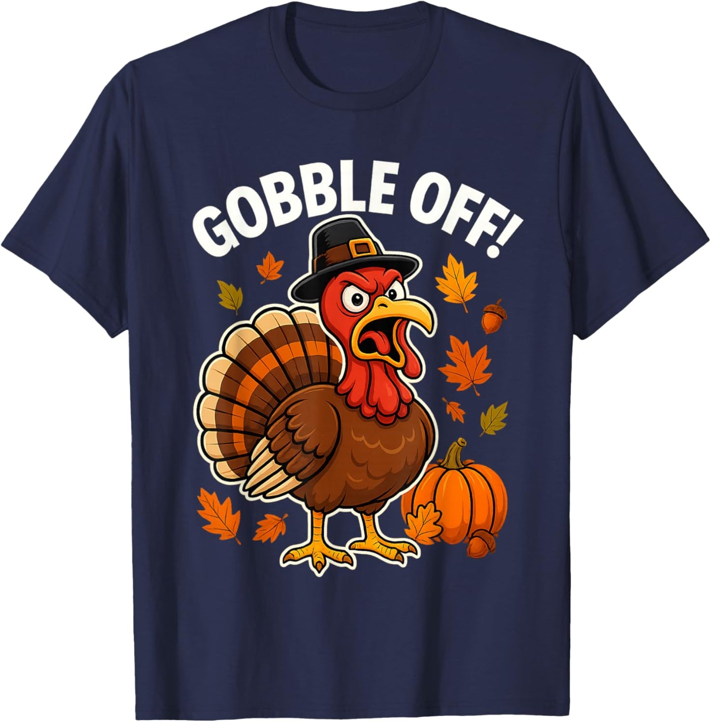 Gobble Off Angry Turkey Shirt Funny Thanksgiving Cartoon Tee T-Shirt