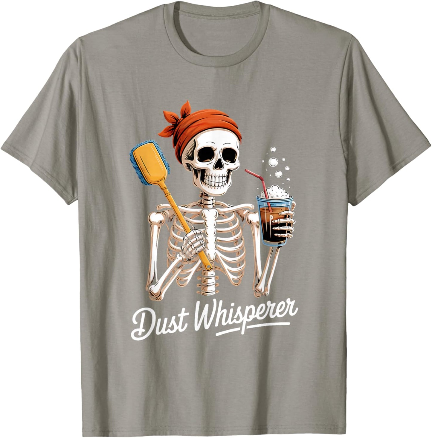 Dust Whisperer Funny Skeleton Cleaning & Coffee Lover Tshirt T-Shirt