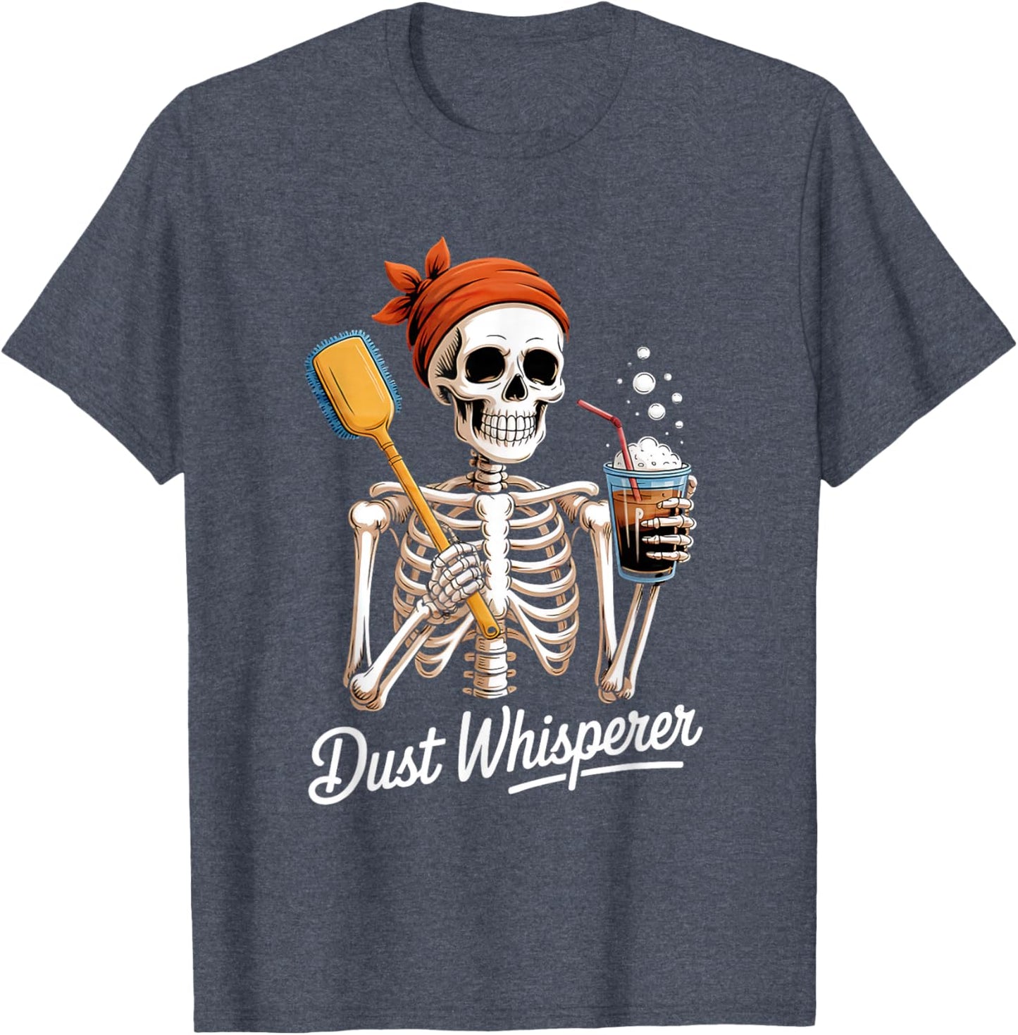 Dust Whisperer Funny Skeleton Cleaning & Coffee Lover Tshirt T-Shirt