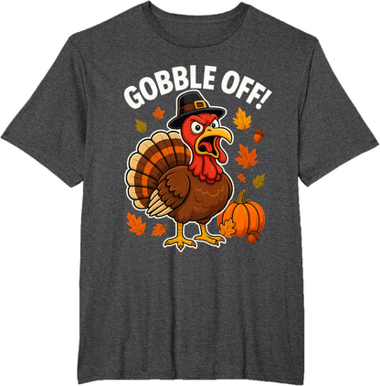 Gobble Off Angry Turkey Shirt Funny Thanksgiving Cartoon Tee T-Shirt
